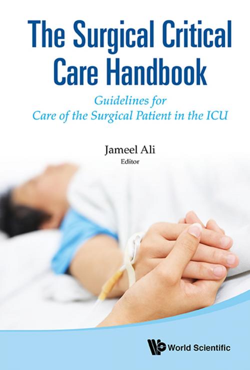 Cover of the book The Surgical Critical Care Handbook by Jameel Ali, World Scientific Publishing Company