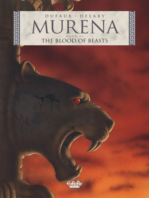 Cover of the book Murena 6. The Blood of Beasts by Jean Dufaux, EUROPE COMICS