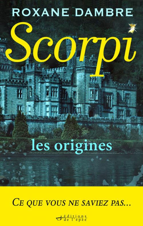 Cover of the book Scorpi, les origines by Roxane Dambre, Éditions de l'épée