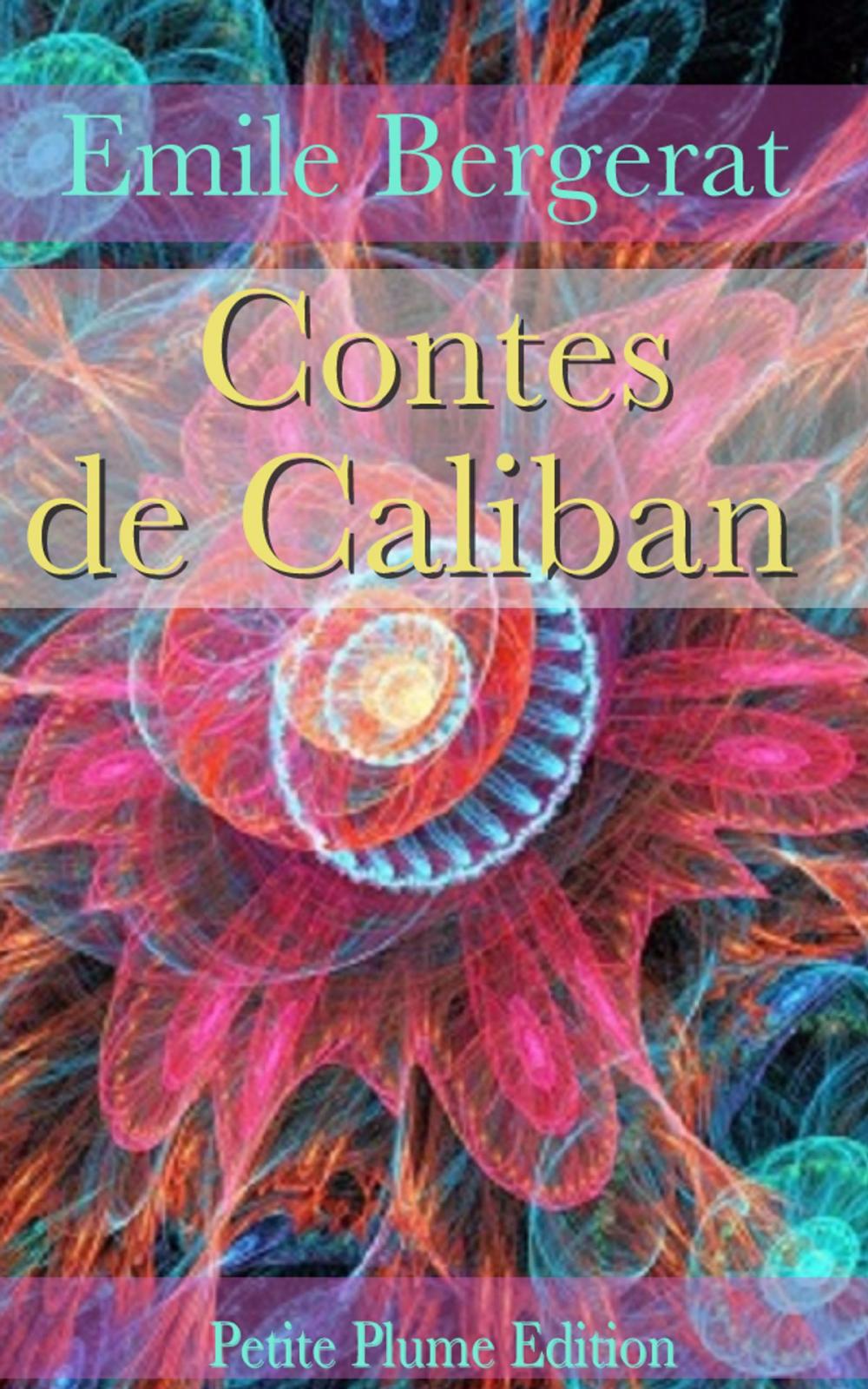 Big bigCover of Contes de Caliban - Contes Facétieux - Contes féeriques et rustiques - contes tragiques