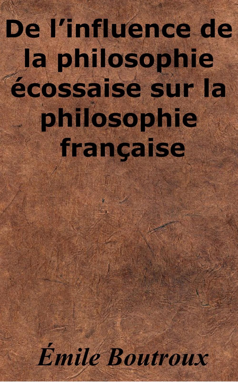 Big bigCover of De l’influence de la philosophie écossaise sur la philosophie française