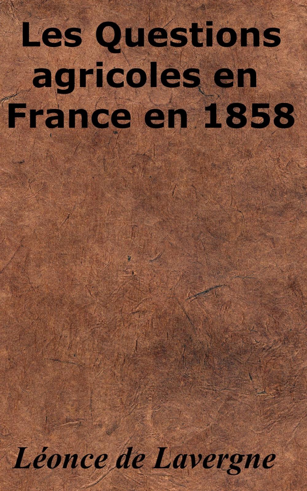 Big bigCover of Les Questions agricoles en France en 1858