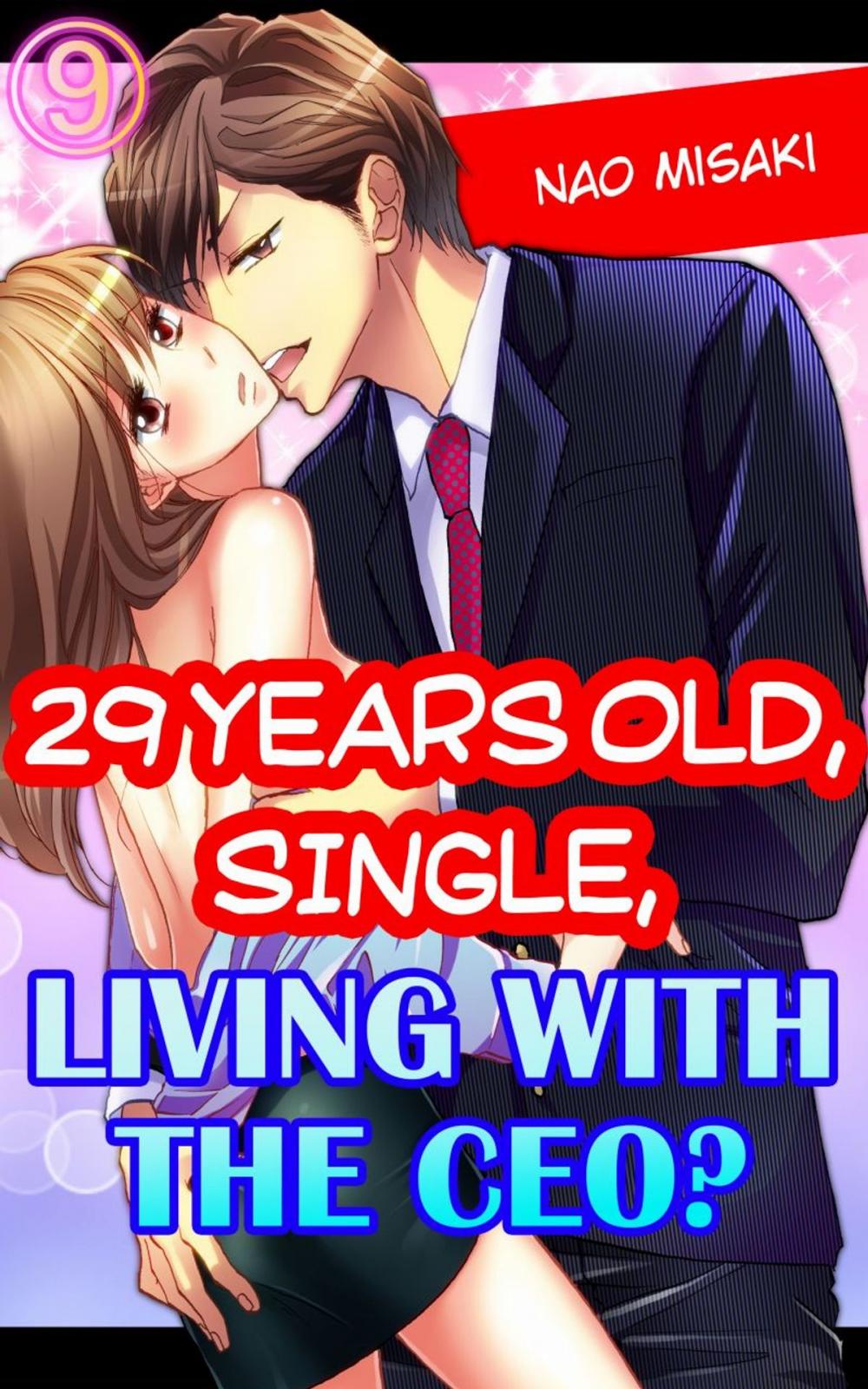 Big bigCover of 29 years old, Single, Living with the CEO? Vol.9 (TL Manga)