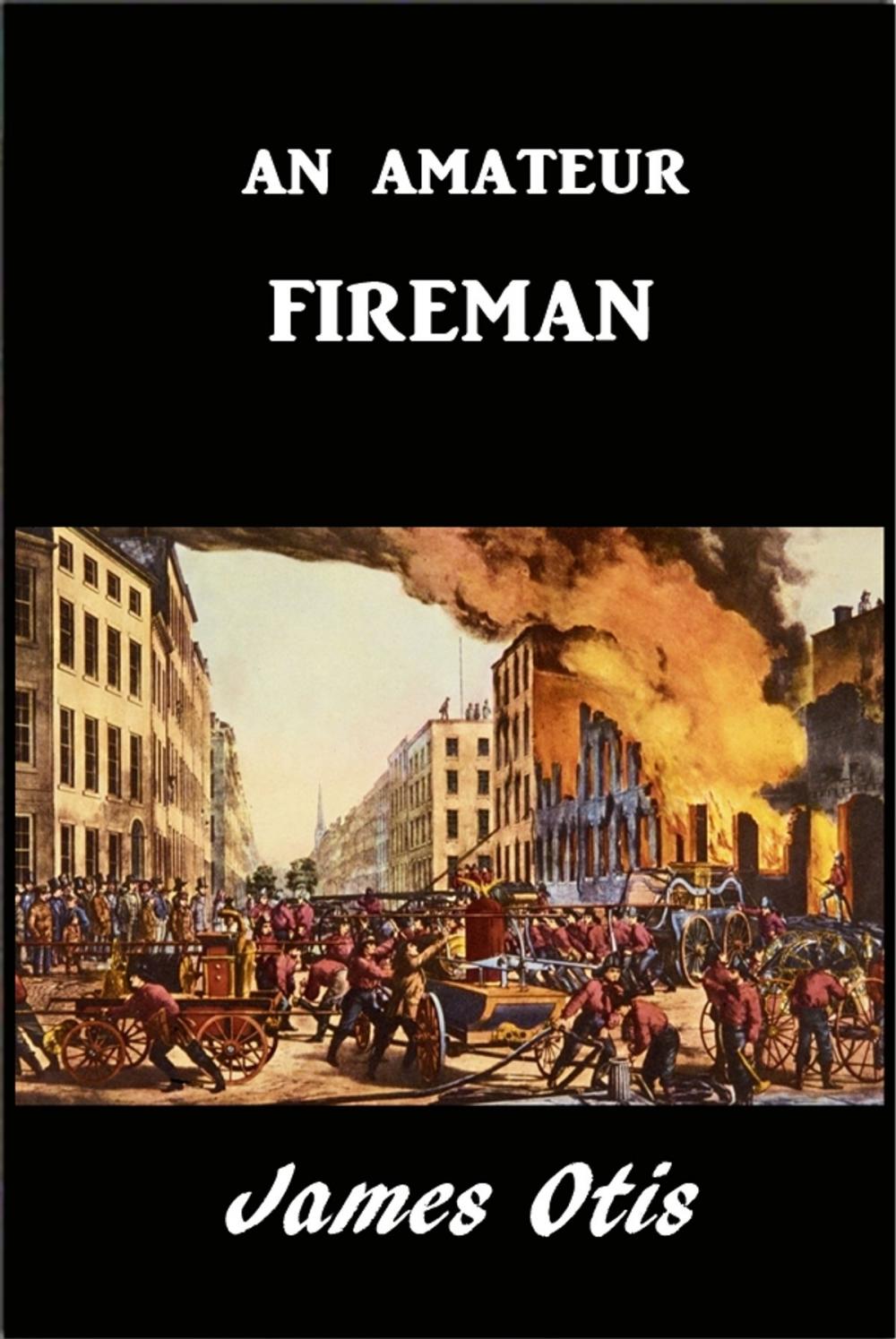 Big bigCover of An Amateur Fireman