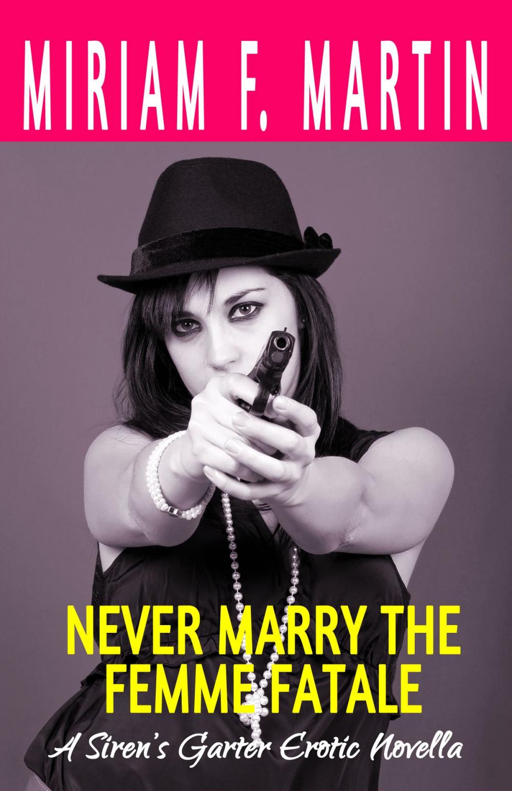 Big bigCover of Never Marry the Femme Fatale