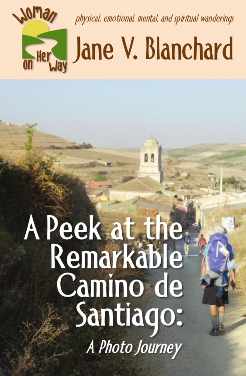 Big bigCover of A Peek at the Remarkable Camino de Santiago