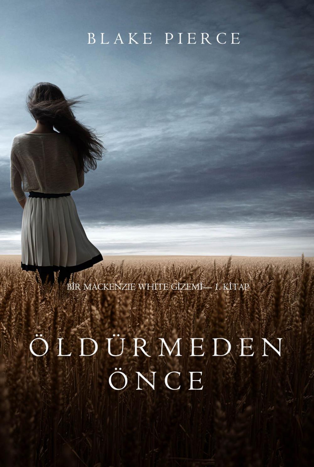 Big bigCover of Öldürmeden Önce (Bir Mackenzie White Gizemi—1. Kitap)