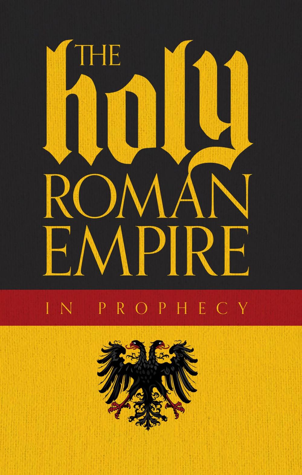 Big bigCover of The Holy Roman Empire In Prophecy