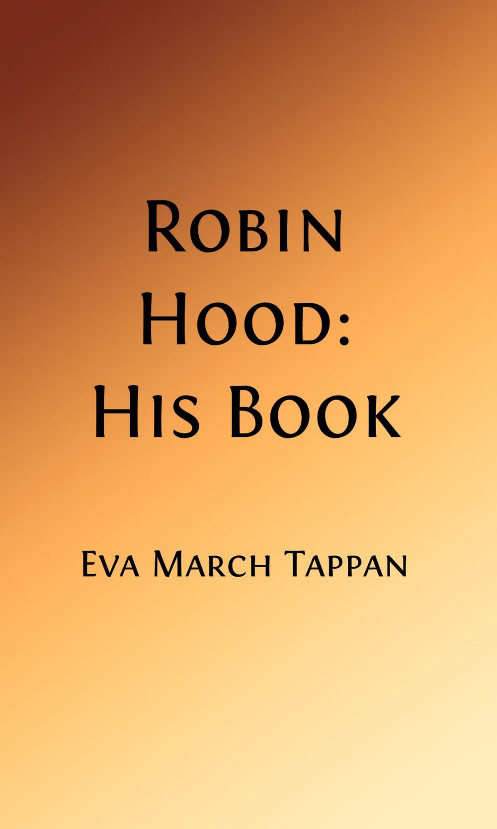 Big bigCover of Robin Hood: His Book (Illustrated Edition)