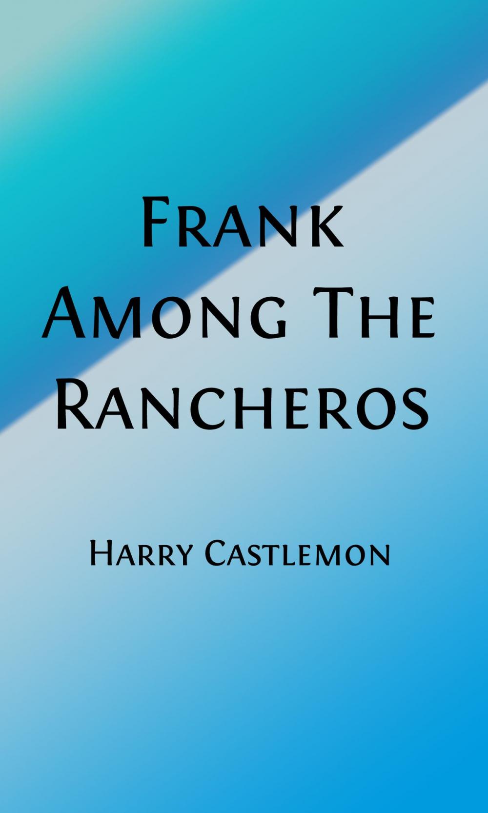 Big bigCover of Frank Among the Rancheros (Illustrated Edition)