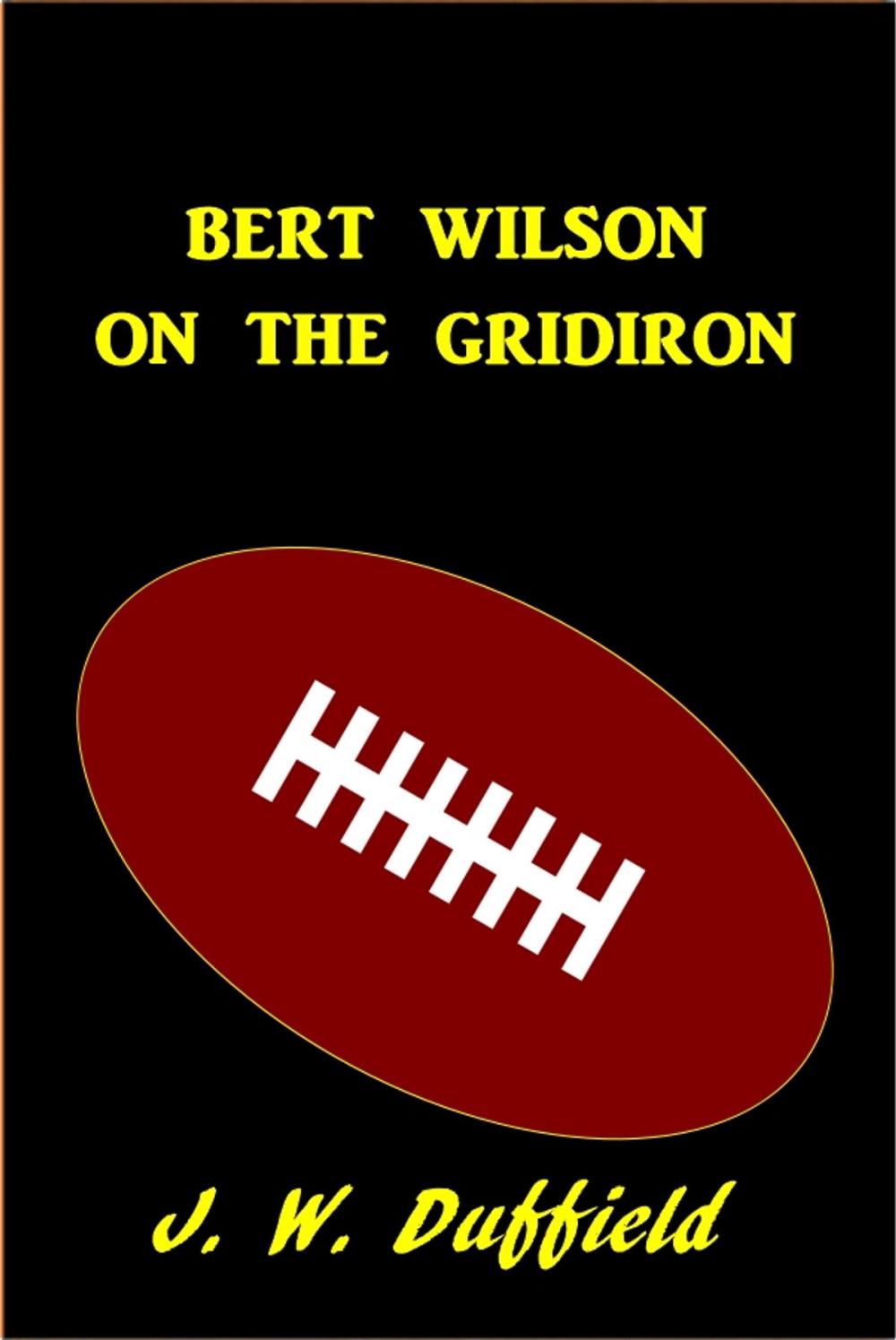 Big bigCover of Bert Wilson on the Gridiron