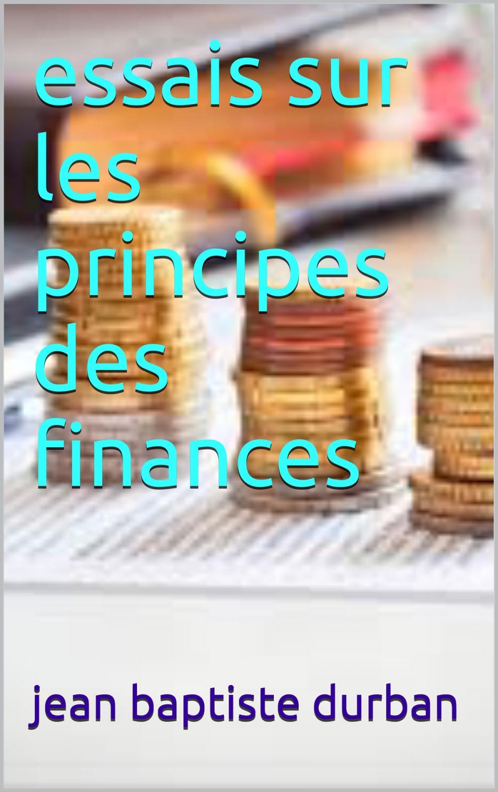 Big bigCover of essais sur les principes des finances