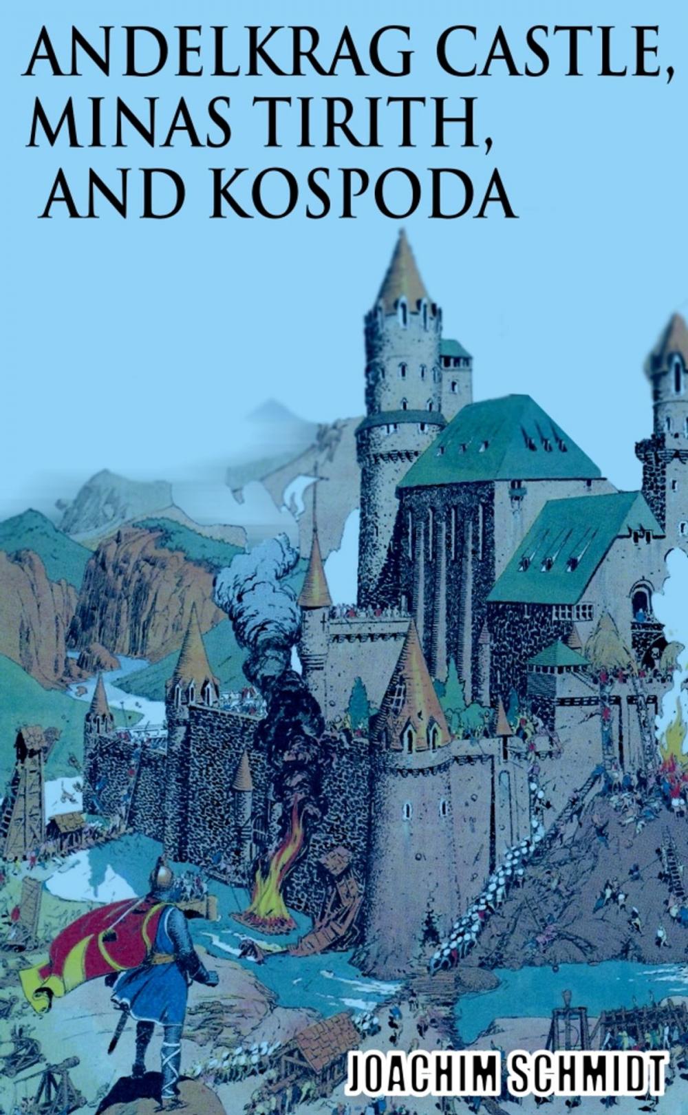 Big bigCover of Andelkrag Castle, Minas Tirith, and Kospoda