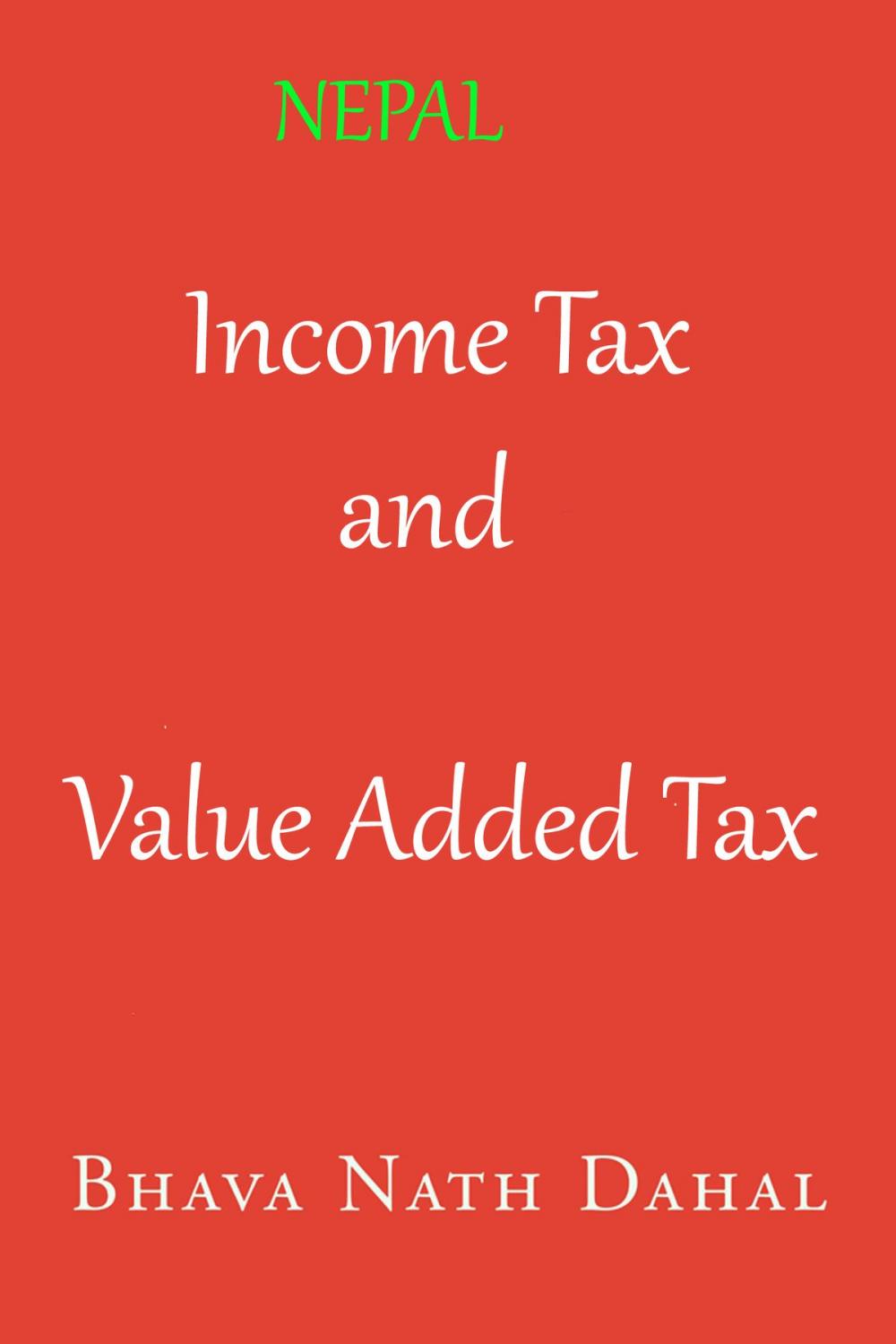 Big bigCover of Income Tax and Value Added Tax in Nepal