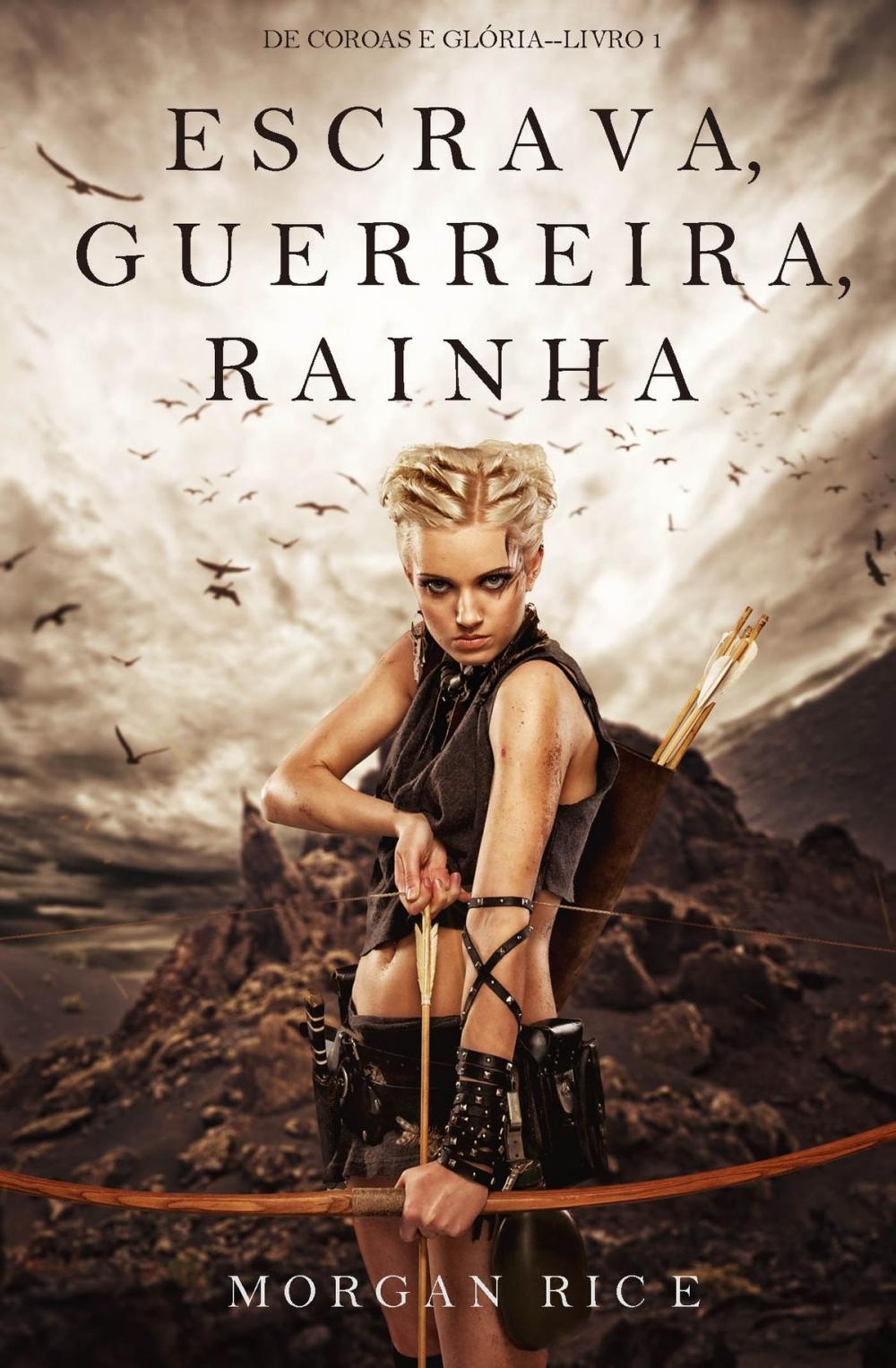 Big bigCover of Escrava, Guerreira e Rainha (De Coroas e Glória—Livro n 1)