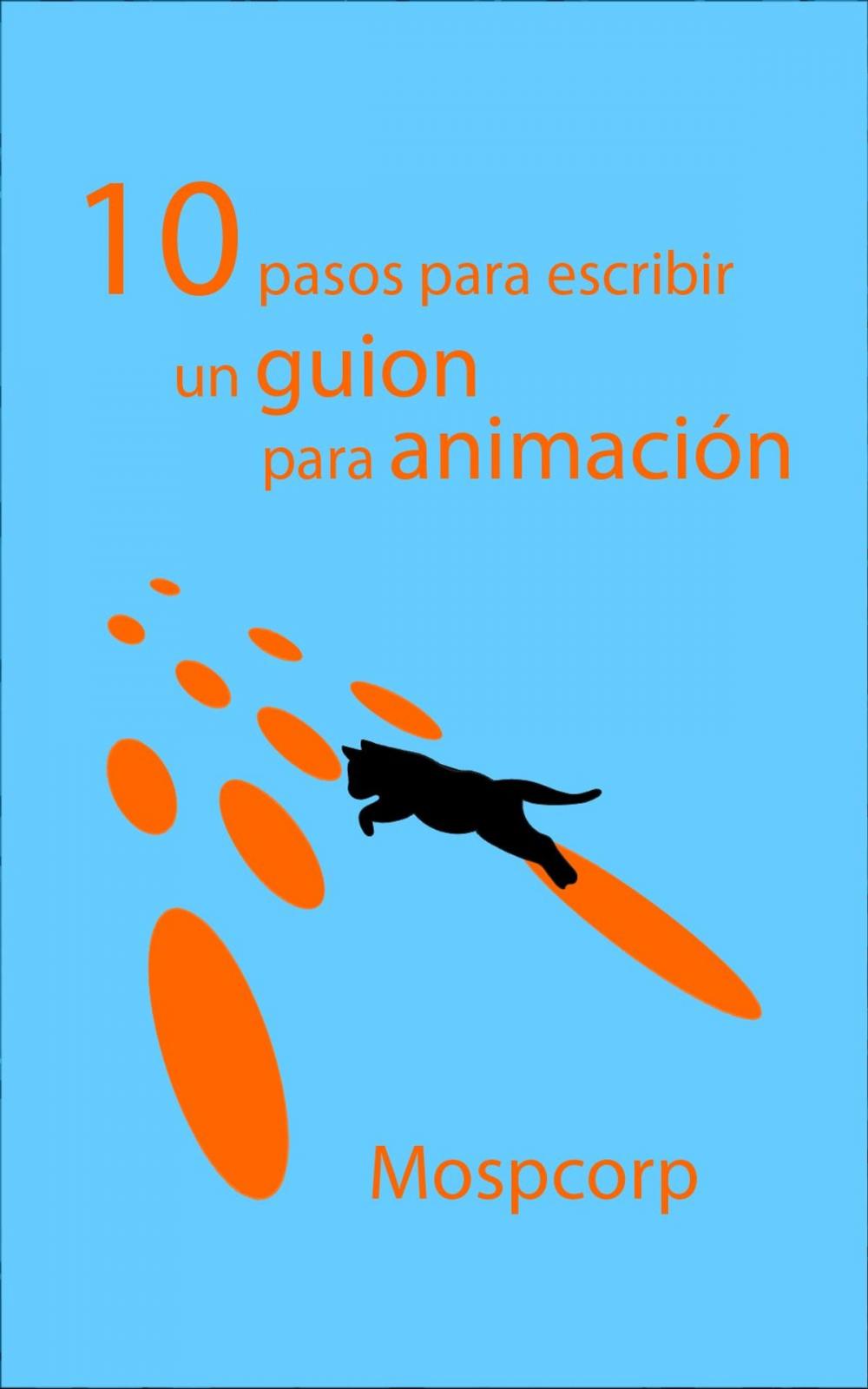 Big bigCover of 10 pasos para escribir un guion para animación