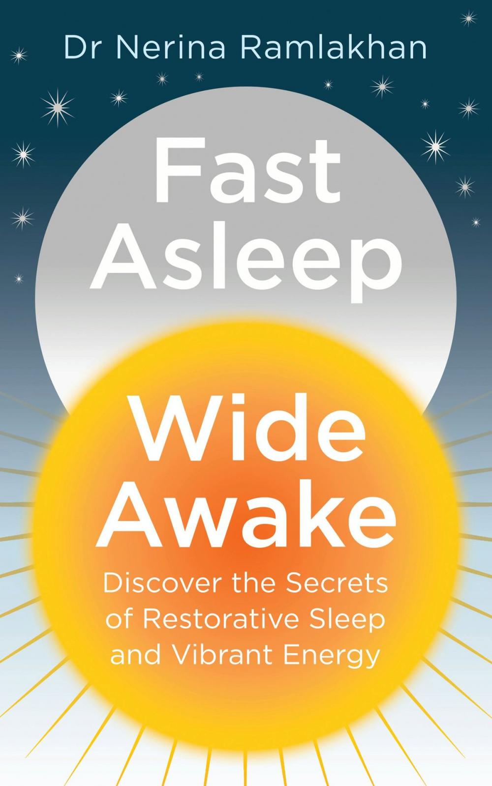 Big bigCover of Fast Asleep, Wide Awake: Discover the secrets of restorative sleep and vibrant energy