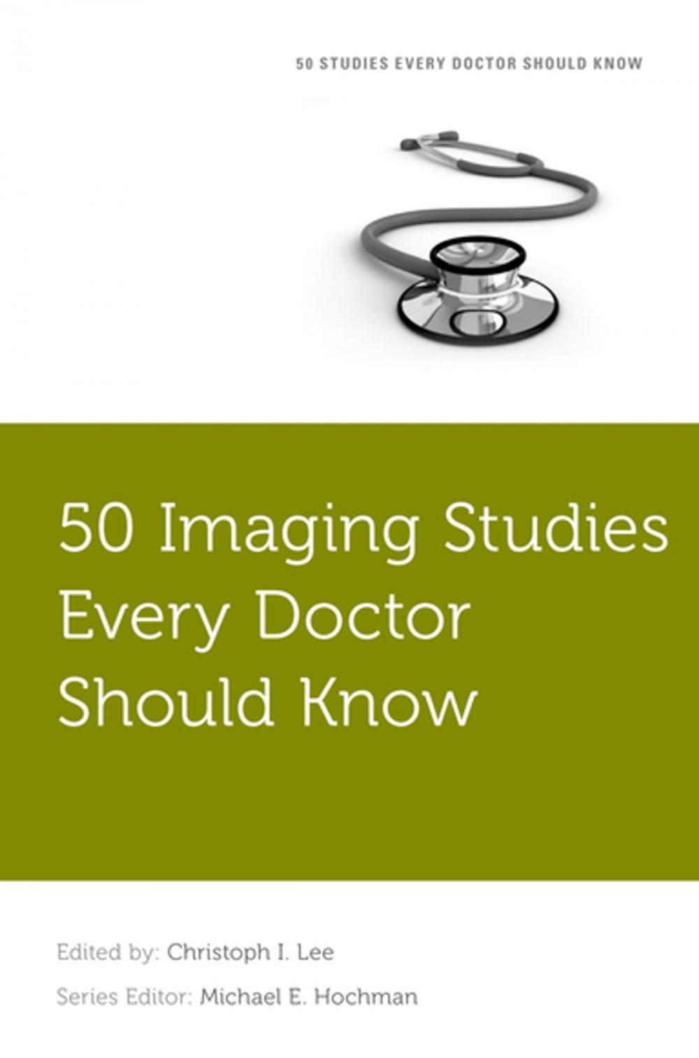 Big bigCover of 50 Imaging Studies Every Doctor Should Know