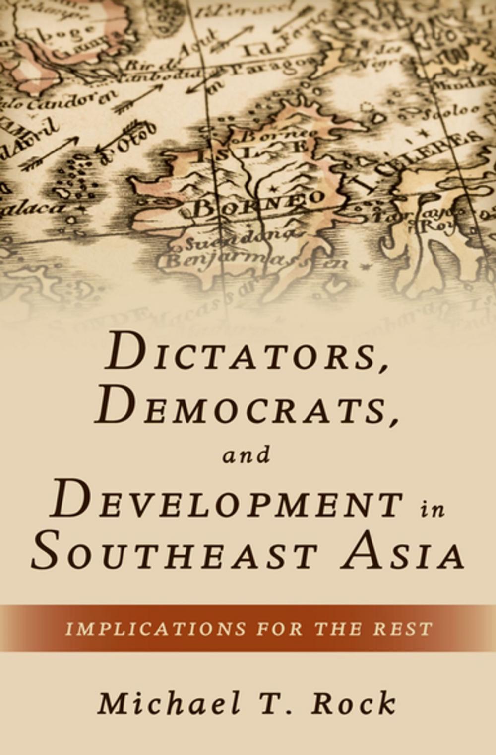 Big bigCover of Dictators, Democrats, and Development in Southeast Asia