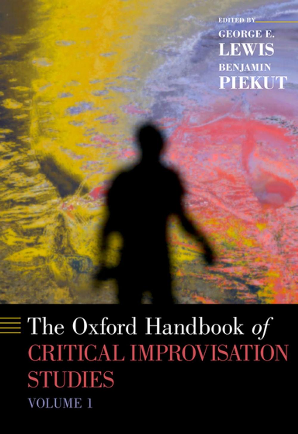 Big bigCover of The Oxford Handbook of Critical Improvisation Studies, Volume 1