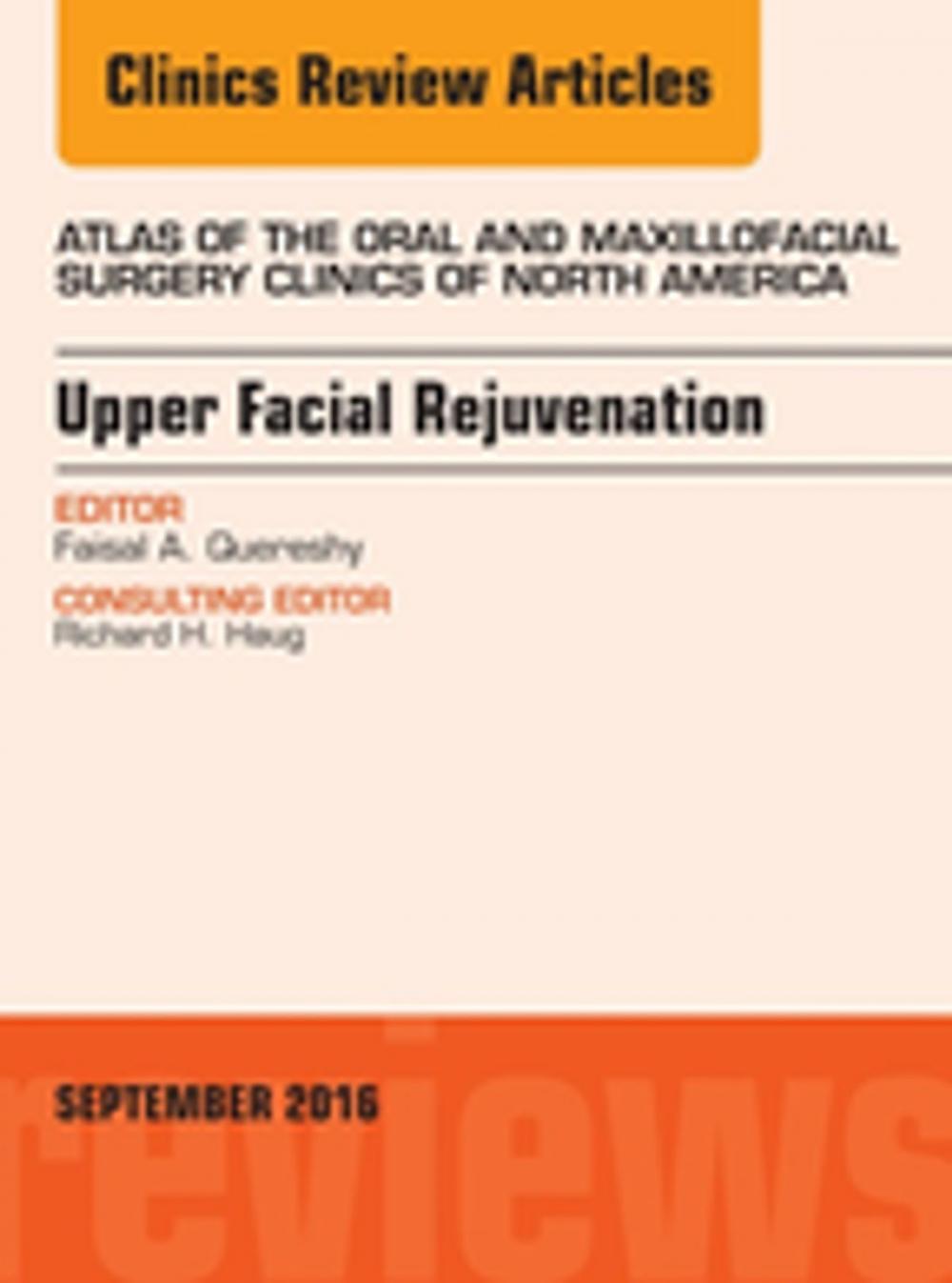 Big bigCover of Upper Facial Rejuvenation, An Issue of Atlas of the Oral and Maxillofacial Surgery Clinics of North America, E-Book