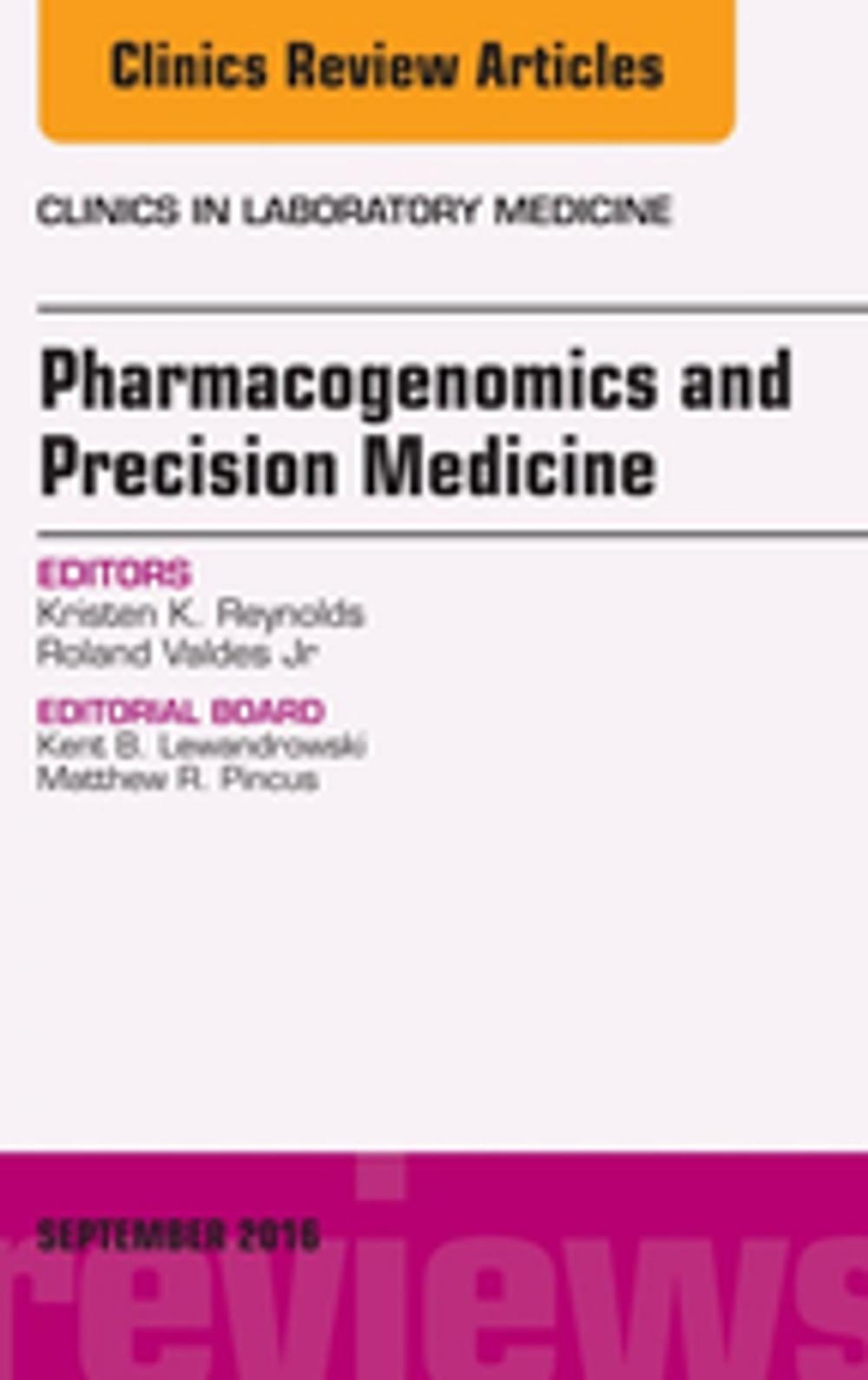 Big bigCover of Pharmacogenomics and Precision Medicine, An Issue of the Clinics in Laboratory Medicine, E-Book