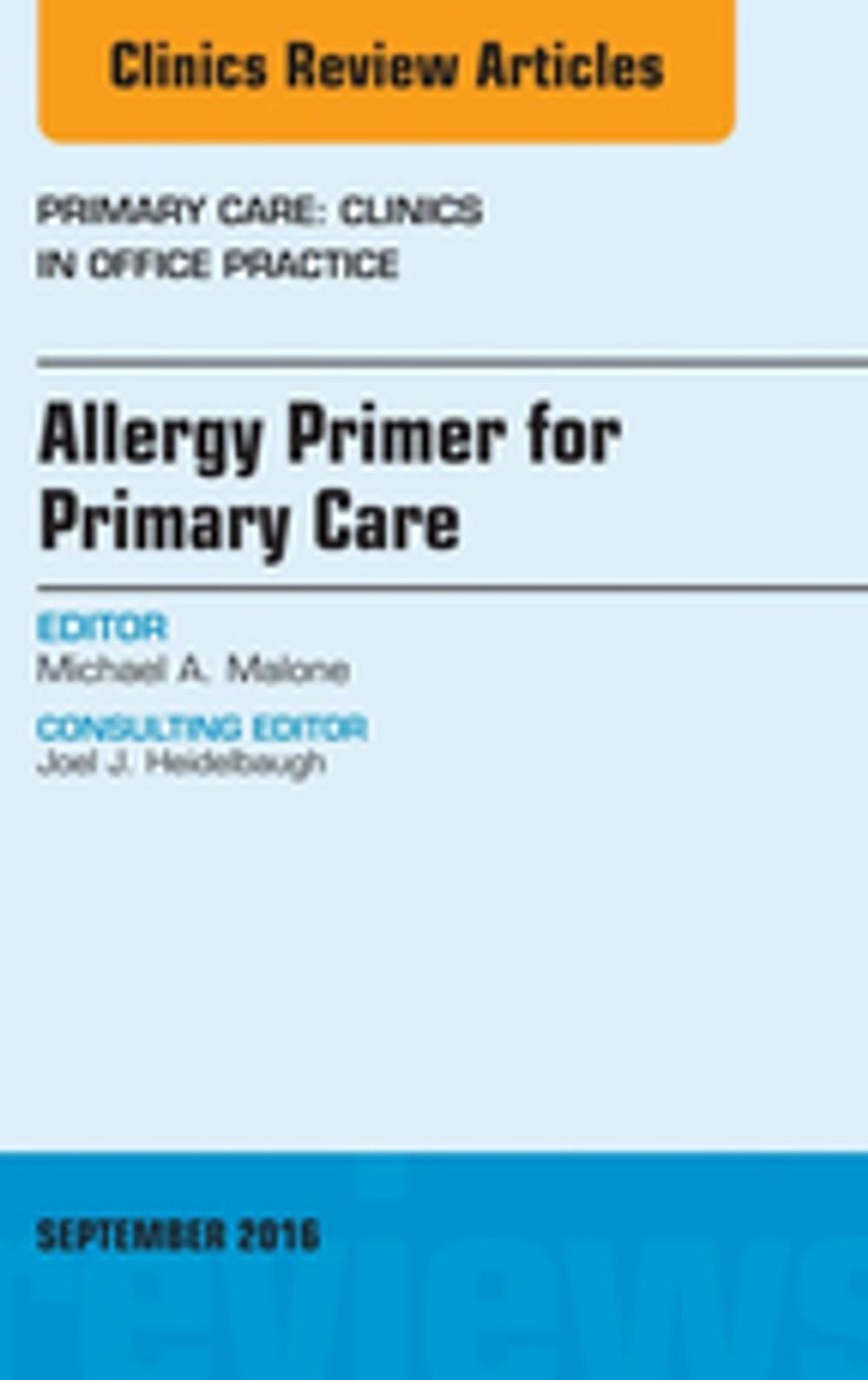 Big bigCover of Allergy Primer for Primary Care, An Issue of Primary Care: Clinics in Office Practice, E-Book