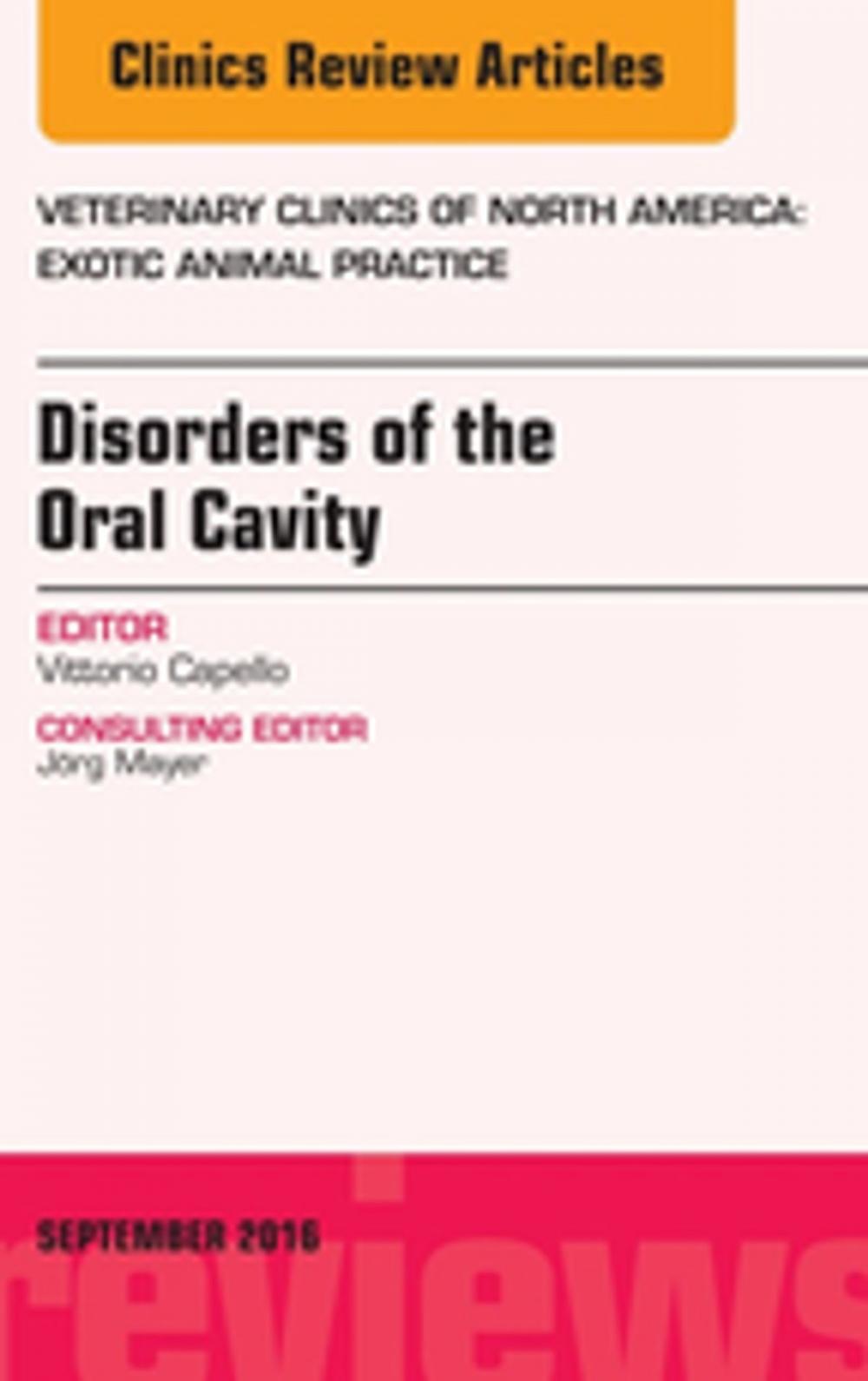 Big bigCover of Disorders of the Oral Cavity, An Issue of Veterinary Clinics of North America: Exotic Animal Practice, E-Book