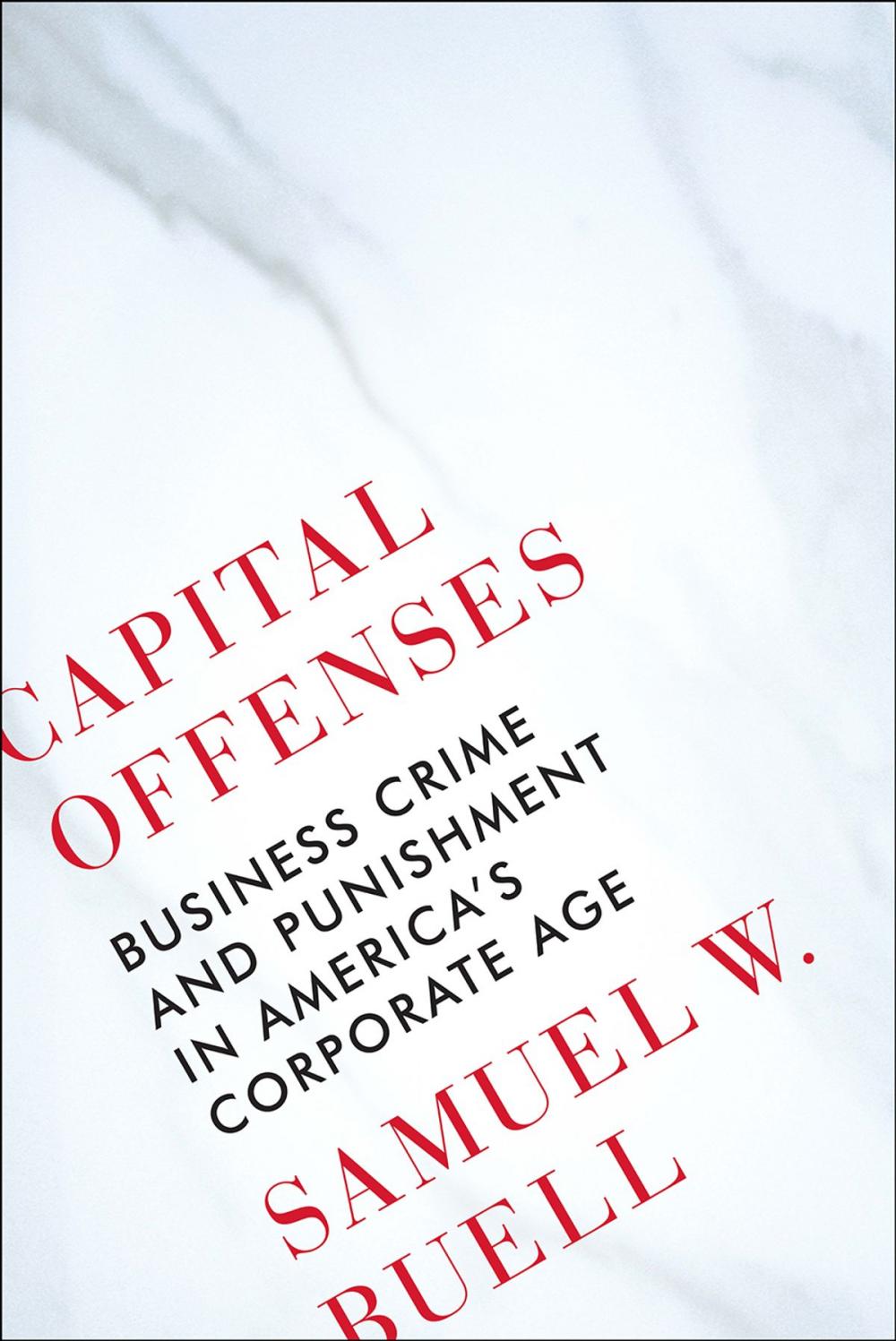 Big bigCover of Capital Offenses: Business Crime and Punishment in America's Corporate Age