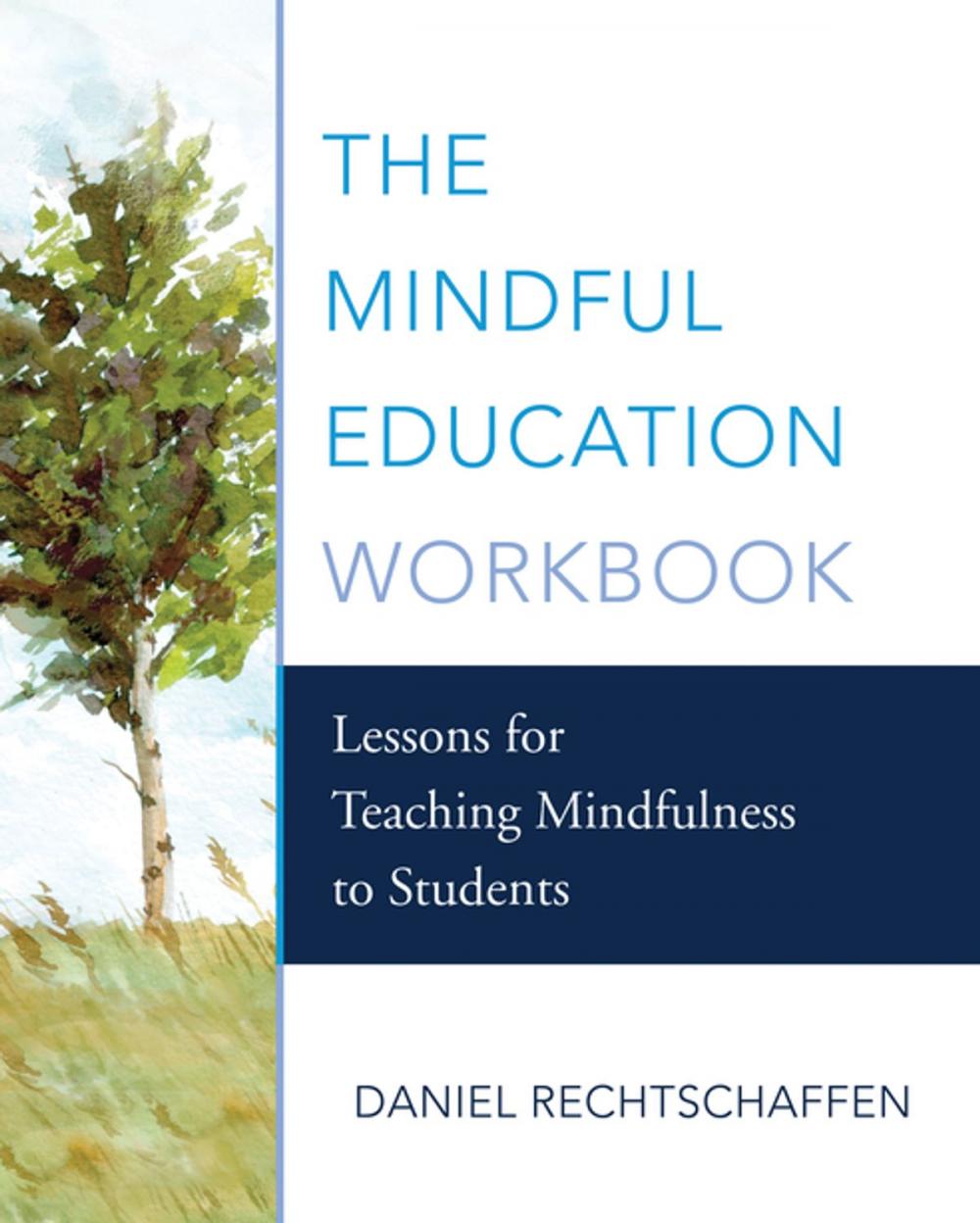 Big bigCover of The Mindful Education Workbook: Lessons for Teaching Mindfulness to Students