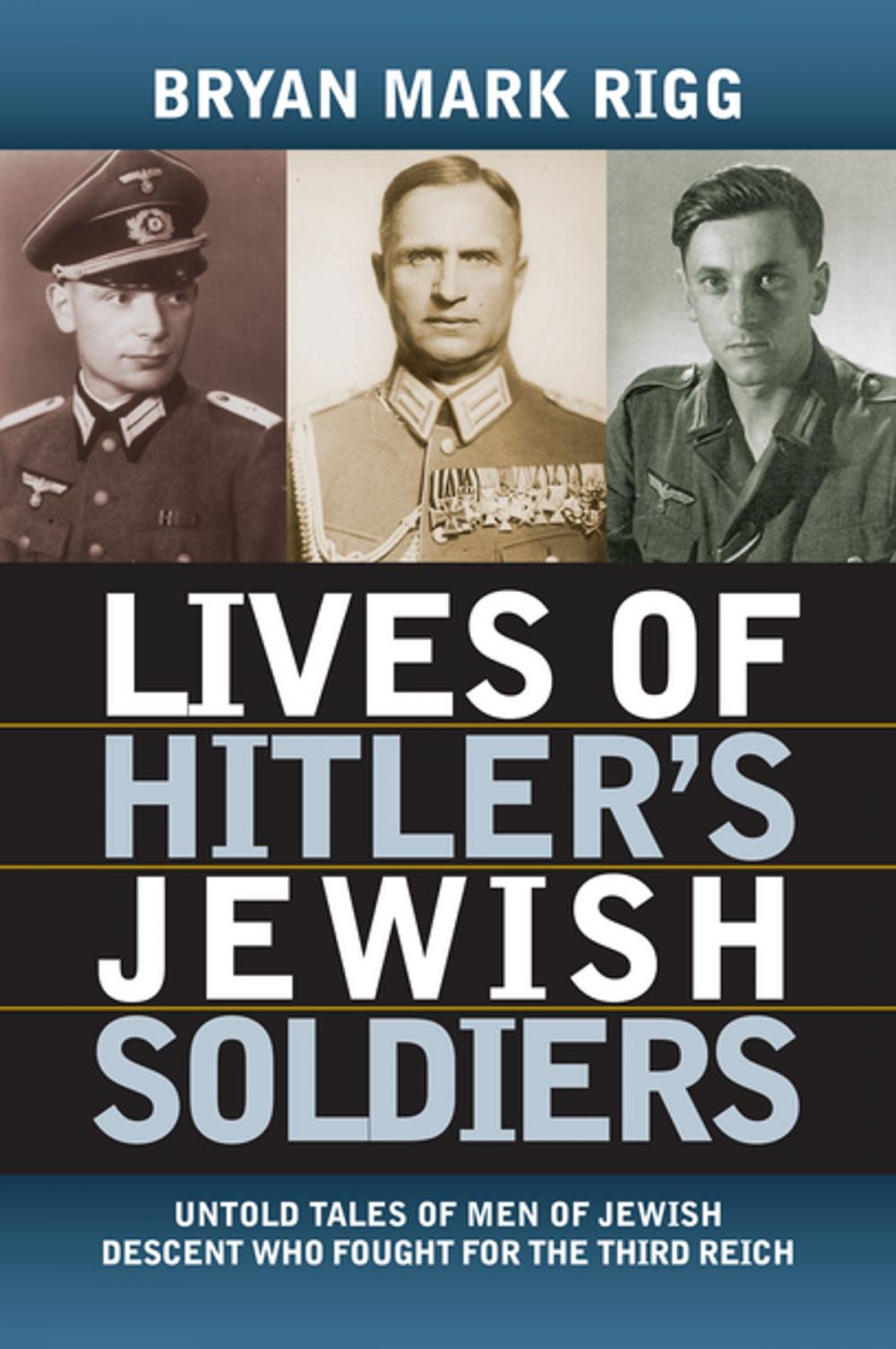 Big bigCover of Lives of Hitler's Jewish Soldiers