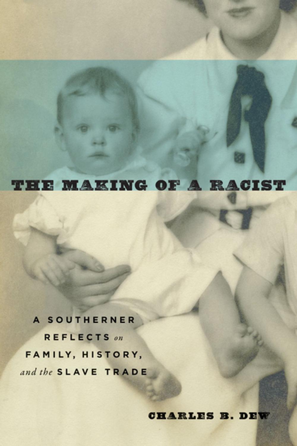 Big bigCover of The Making of a Racist