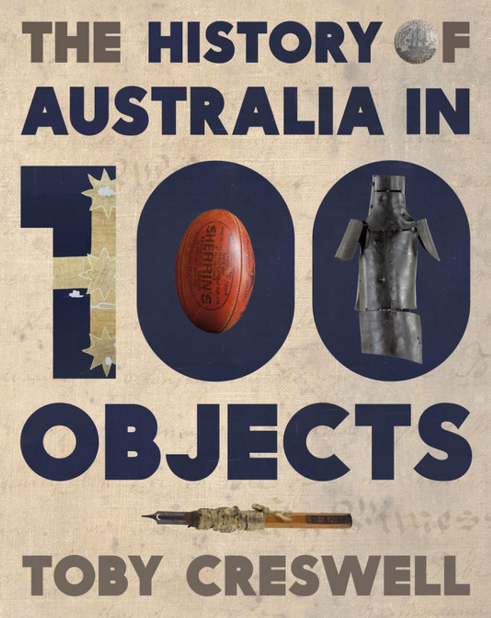 Big bigCover of History of Australia in 100 Objects