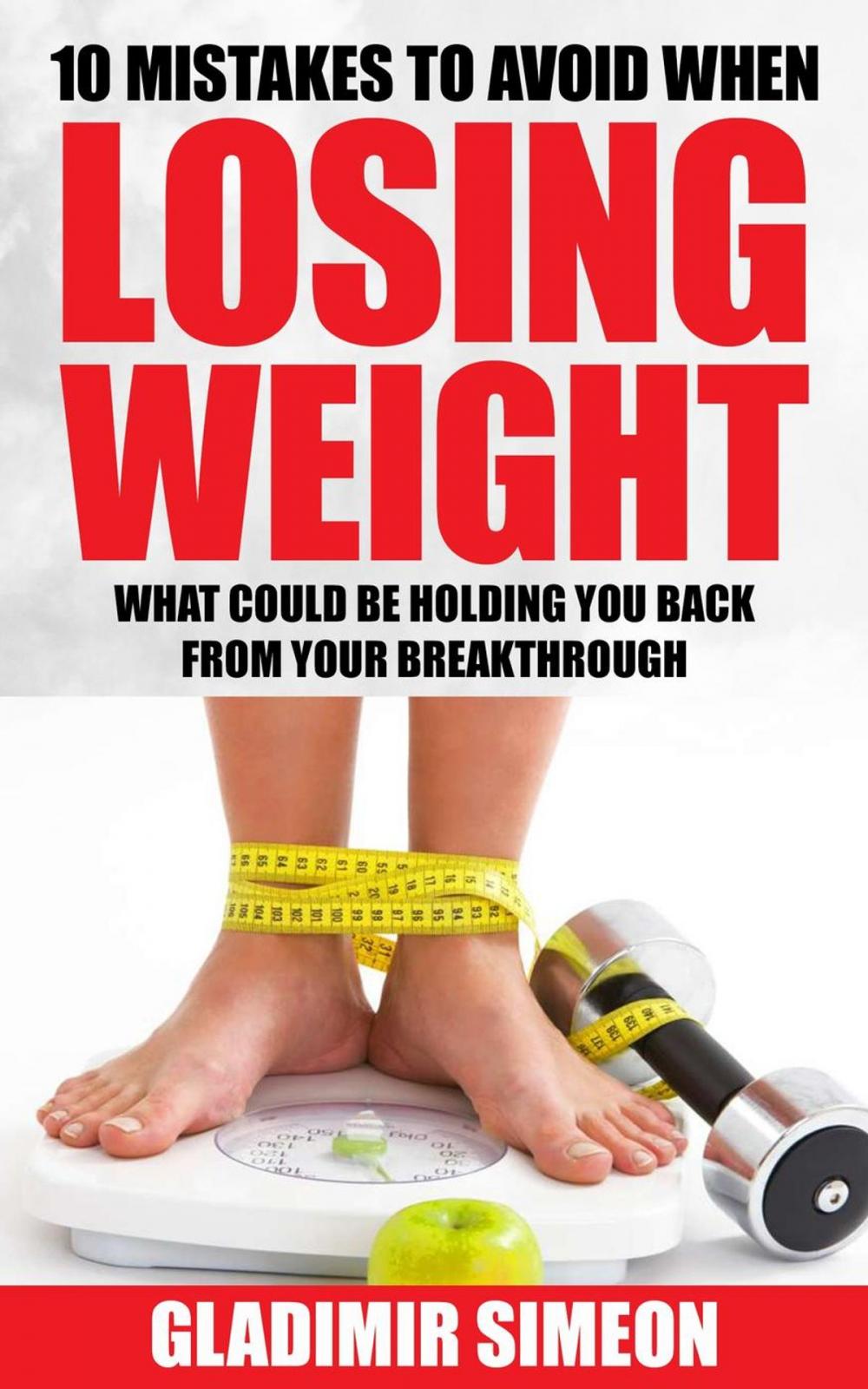 Big bigCover of 10 Mistakes to Avoid When Losing Weight