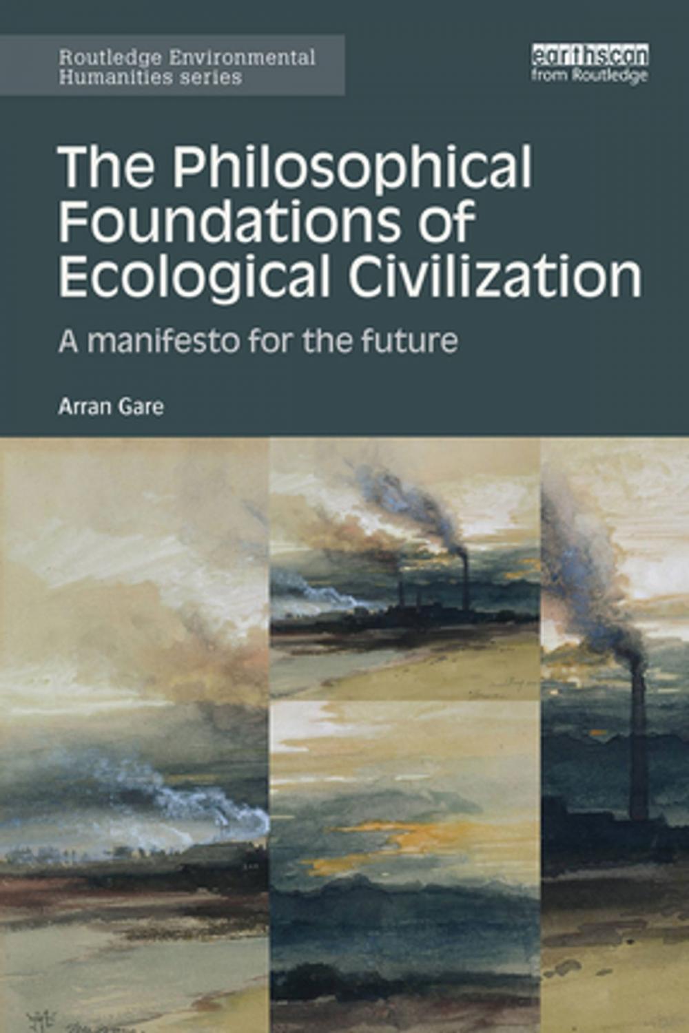 Big bigCover of The Philosophical Foundations of Ecological Civilization