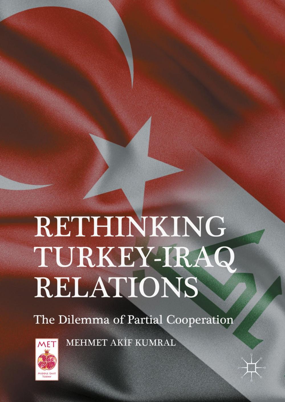 Big bigCover of Rethinking Turkey-Iraq Relations