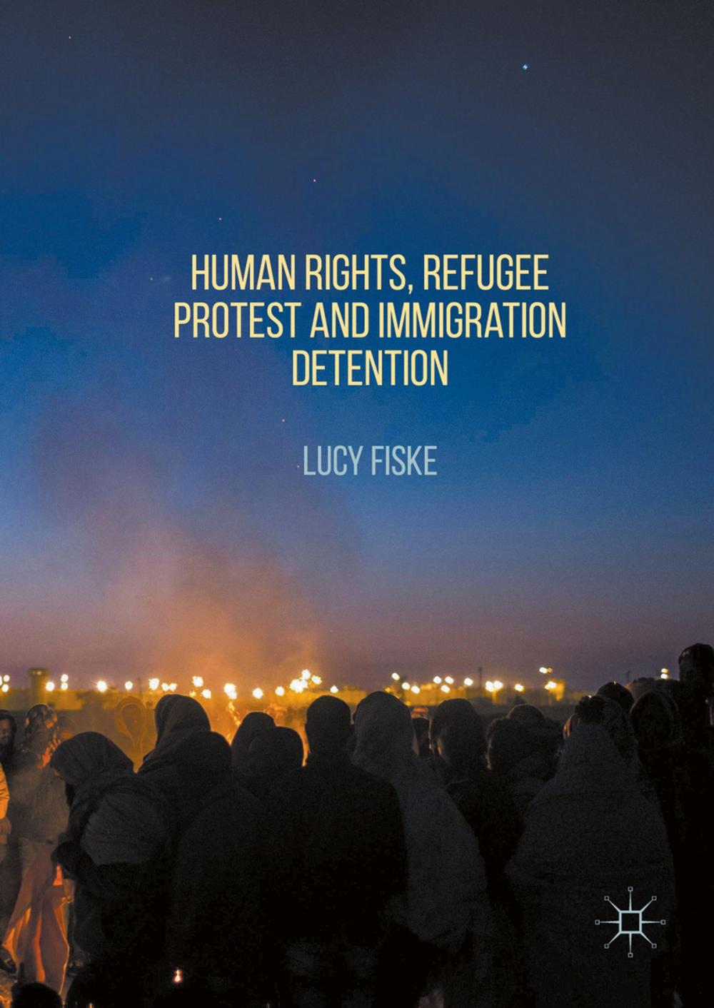 Big bigCover of Human Rights, Refugee Protest and Immigration Detention