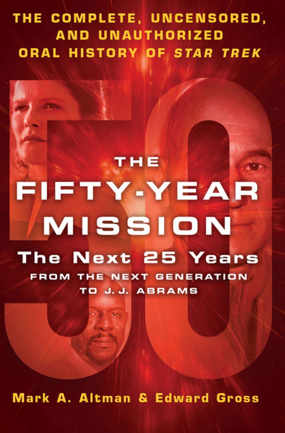 Big bigCover of The Fifty-Year Mission: The Next 25 Years: From The Next Generation to J. J. Abrams