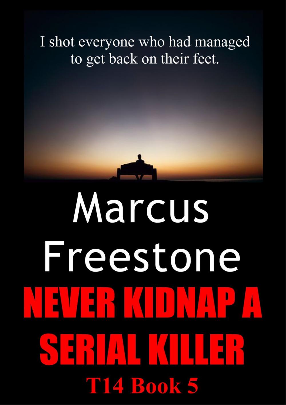 Big bigCover of Never Kidnap A Serial Killer: T14 Book 5