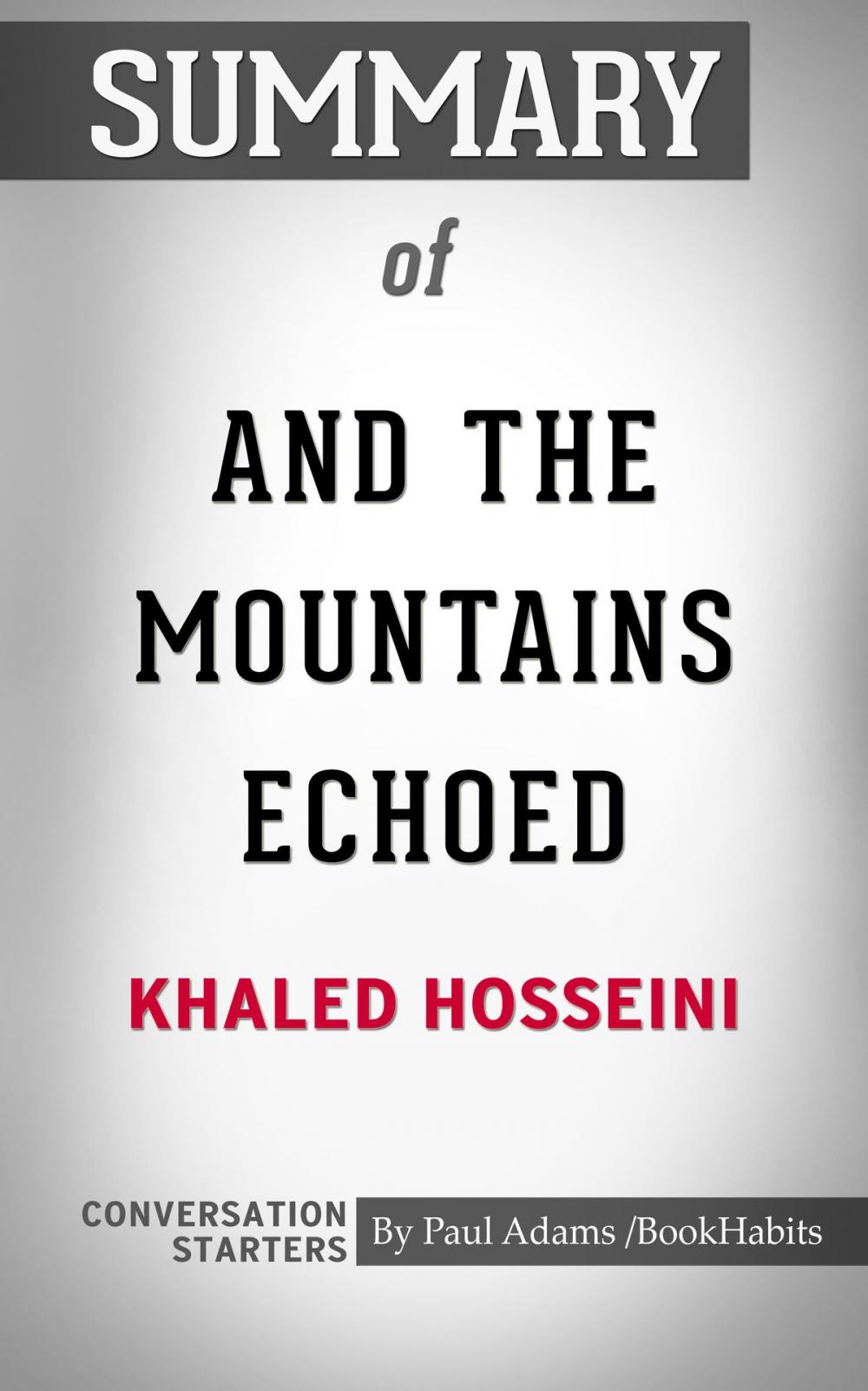 Big bigCover of Summary of And the Mountains Echoed: A Novel by Khaled Hosseini | Conversation Starters