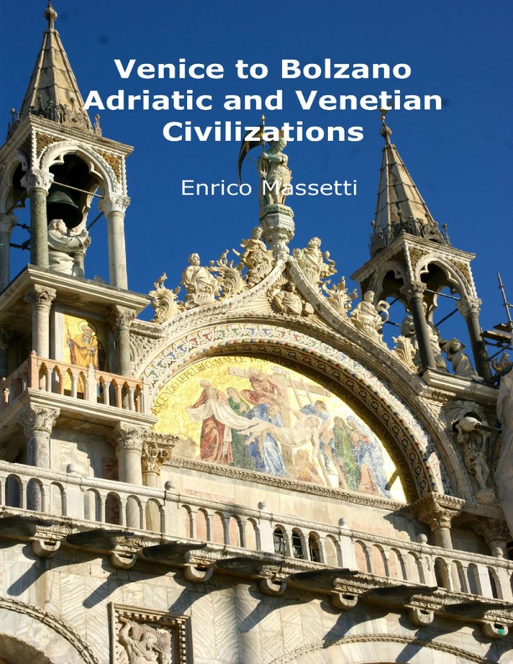 Big bigCover of Venice to Bolzano - Adriatic and Venetian Civilization