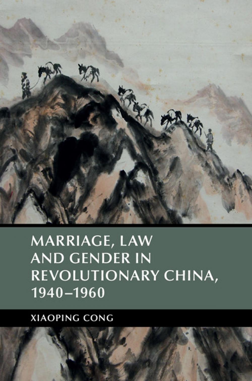 Big bigCover of Marriage, Law and Gender in Revolutionary China, 1940–1960