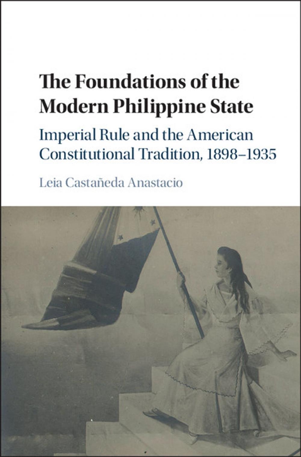 Big bigCover of The Foundations of the Modern Philippine State