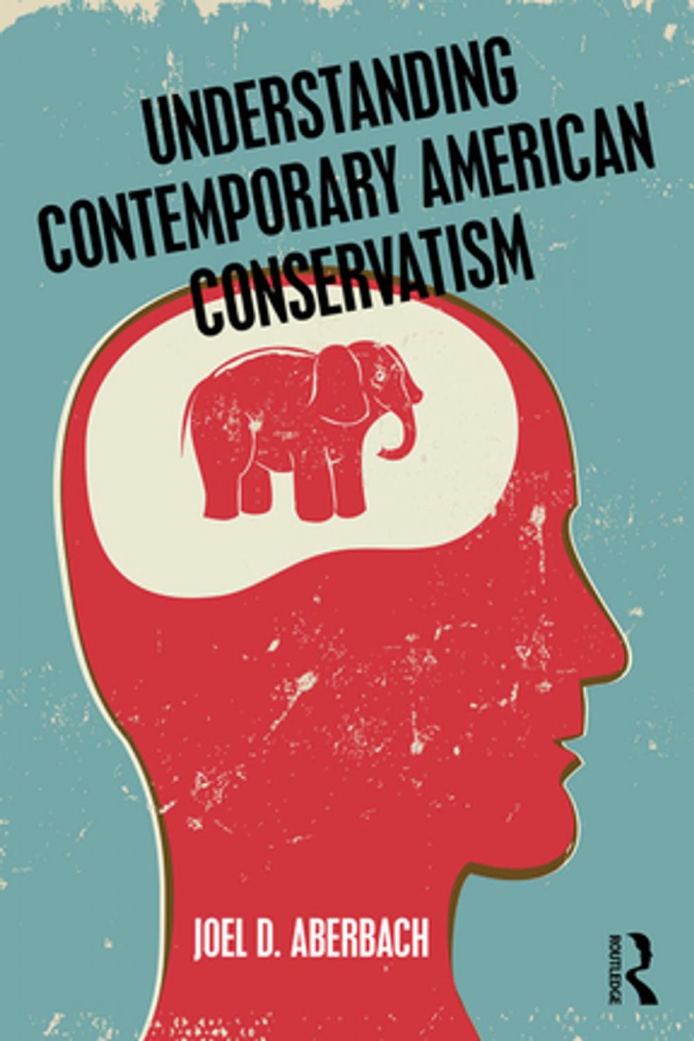 Big bigCover of Understanding Contemporary American Conservatism