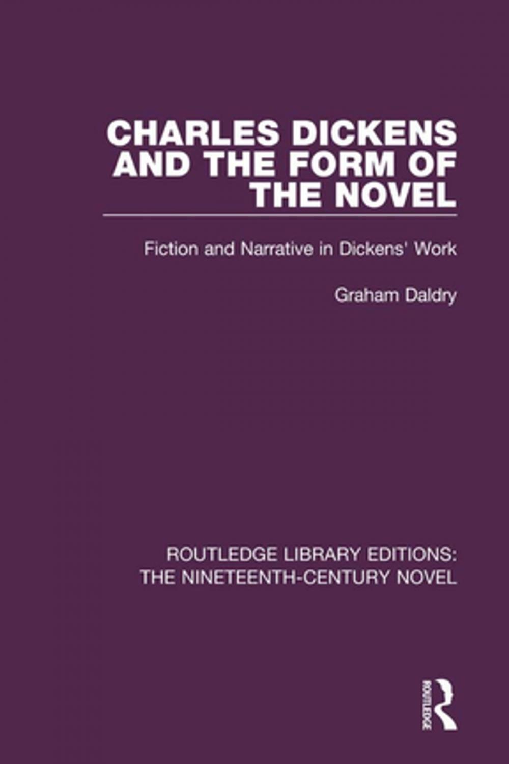 Big bigCover of Charles Dickens and the Form of the Novel