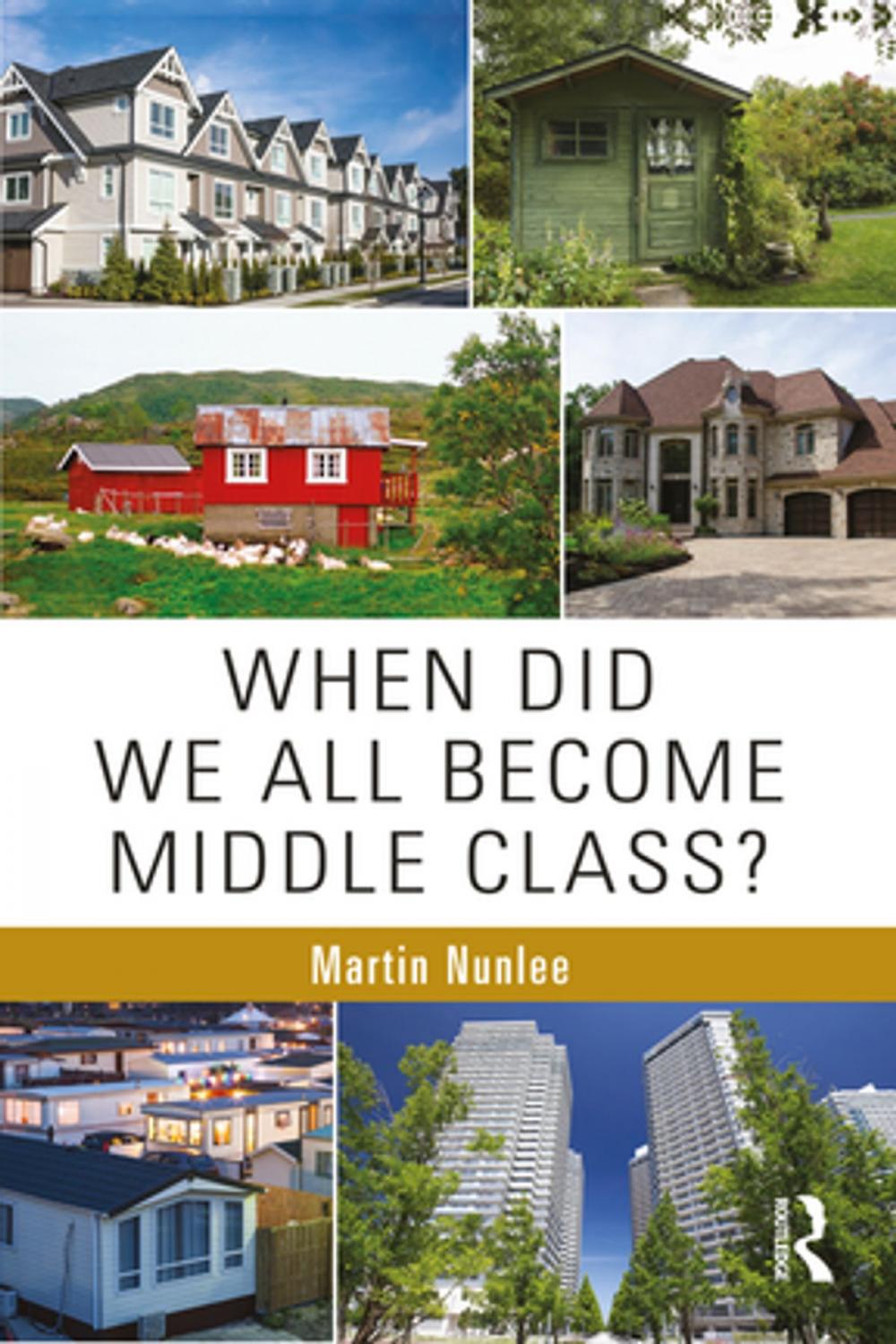 Big bigCover of When Did We All Become Middle Class?