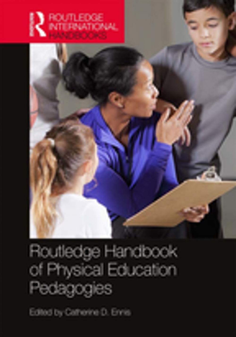 Big bigCover of Routledge Handbook of Physical Education Pedagogies