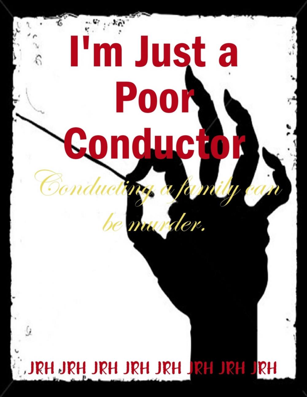 Big bigCover of I'm Just a Poor Conductor