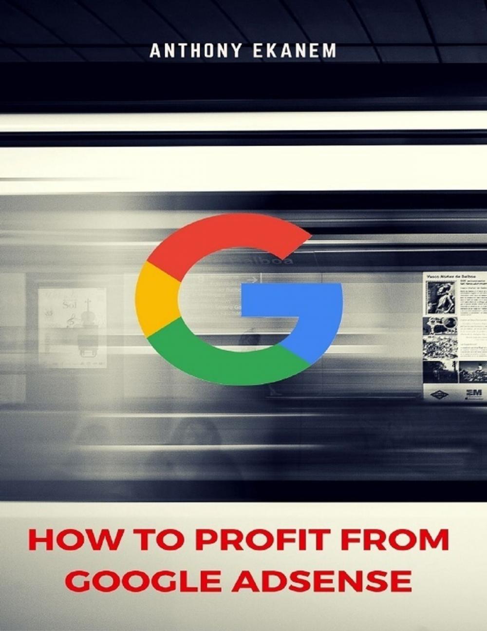 Big bigCover of How to Profit from Google Adsense