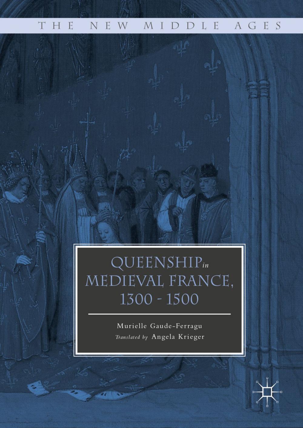 Big bigCover of Queenship in Medieval France, 1300-1500